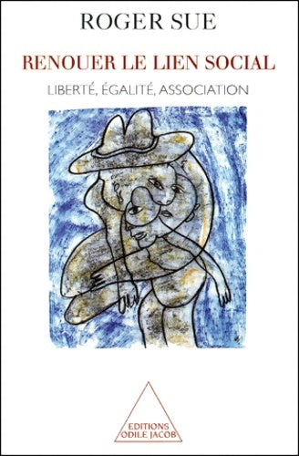 Livrenpoche : Renouer un lien social : Liberté égalité association - Roger Sue - Livre