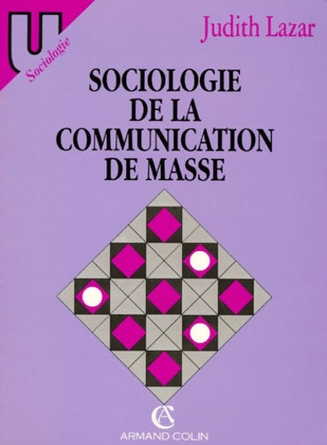 Livrenpoche : Sociologie de la communication de masse - Judith Lazar - Livre
