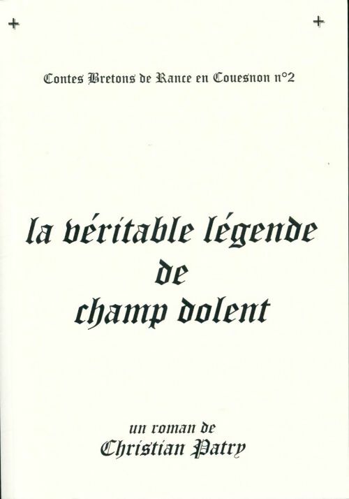 Livrenpoche : La véritable légende de champ dolent - Christian Patry - Livre