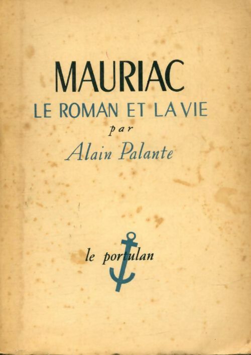 Livrenpoche : Mauriac, le roman et la vie - Alain Palante - Livre