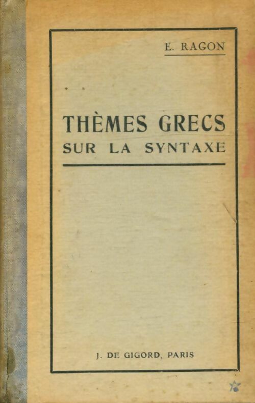 Livrenpoche : Thèmes grecs sur la syntaxe - E. Ragon - Livre