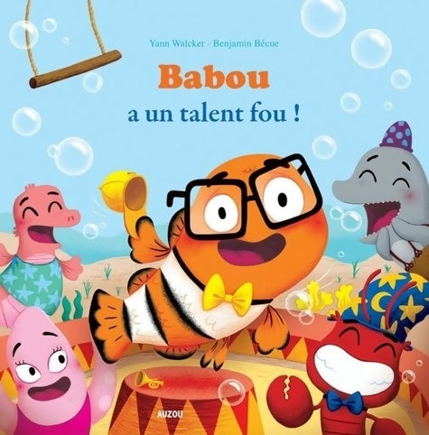 Livrenpoche : Babou a un talent fou ! (coll. Mes ptits albums) - Yann Walcker - Livre