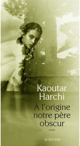 Livrenpoche : A l'origine notre père obscur - Kaoutar Harchi - Livre