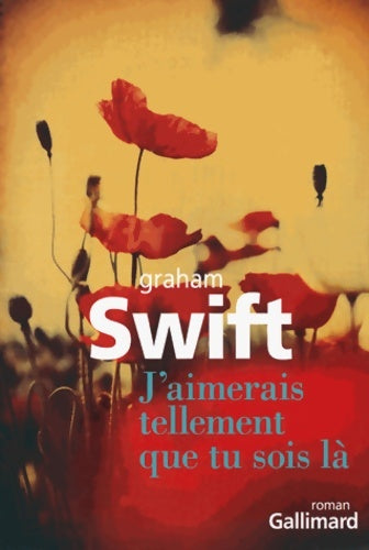 Livrenpoche : J'aimerais tellement que tu sois là - Graham Swift - Livre