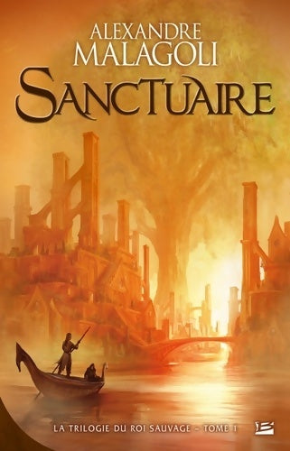 Livrenpoche : La trilogie du roi sauvage Tome I sanctuaire : La trilogie du roi sauvage - Alexandre Malagoli - Livre