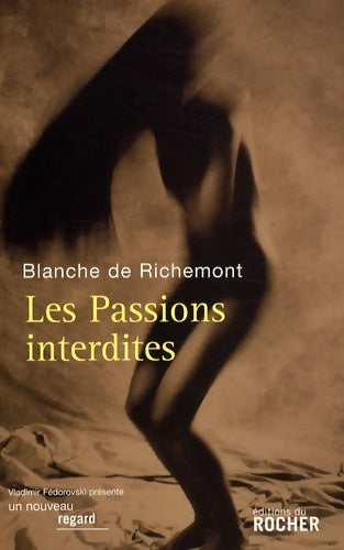 Livrenpoche : Les passions interdites - Blanche De Richemont - Livre