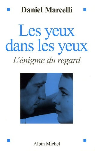 Livrenpoche : Les yeux dans les yeux : l'énigme du regard - Daniel Marcelli - Livre