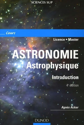 Livrenpoche : Astronomie astrophysique - introduction - Agnès Acker - Livre