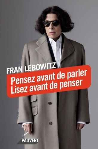 Livrenpoche : Pensez avant de parler. Lisez avant de penser - Fran Lebowitz - Livre