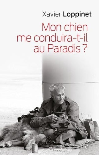 Livrenpoche : Mon chien me conduira-t-il au paradis ? - Xavier Loppinet - Livre