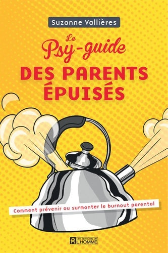 Livrenpoche : Le psy-guide des parents épuisés - Suzanne Vallières - Livre