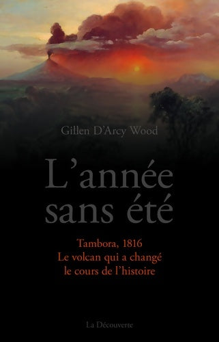 Livrenpoche : L'année sans été - Gillen D'arcy Wood - Livre