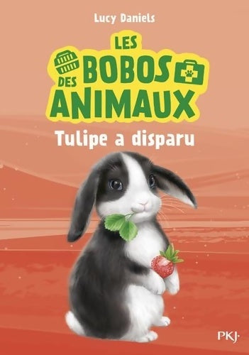 Livrenpoche : Les bobos des animaux Tome II : Tulipe le lapin a disparu - Lucy Daniels - Livre