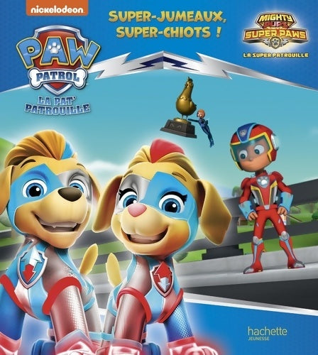 Livrenpoche : Pat' patrouille : Super-jumeaux super-chiots ! - Collectif - Livre