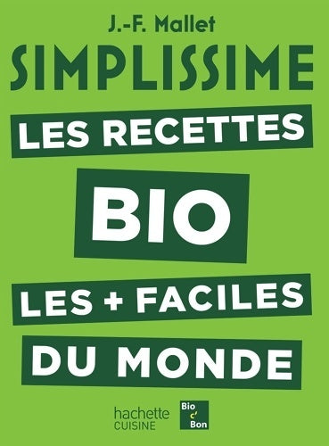Livrenpoche : Simplissime les recettes bio les plus faciles du monde - Jean-François Mallet - Livre