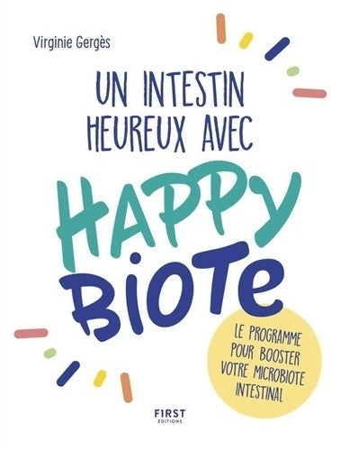 Livrenpoche : Un intestin heureux avec happybiote - Virginie Gerges - Livre