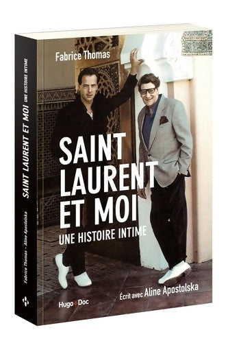 Livrenpoche : Saint Laurent et moi - une histoire intime - Fabrice Thomas - Livre