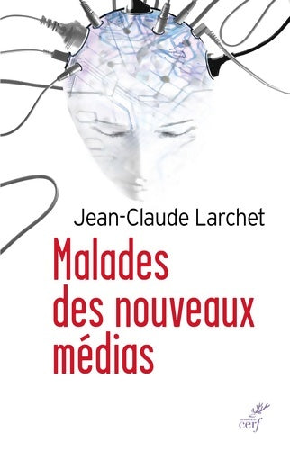 Livrenpoche : Malades des nouveaux médias - Jean-Claude Larchet - Livre