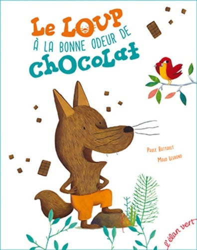 Livrenpoche : Le loup a la bonne odeur de chocolat - Paule Battault - Livre
