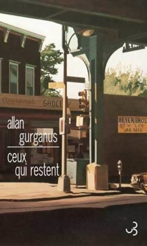 Livrenpoche : Ceux qui restent - Allan Gurganus - Livre