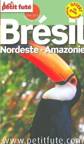 Livrenpoche : Guide Brésil nordeste - Amazonie 2016 petit futé - Petit Futé - Livre