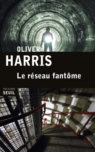 Livrenpoche : Le réseau fantôme - Oliver Harris - Livre
