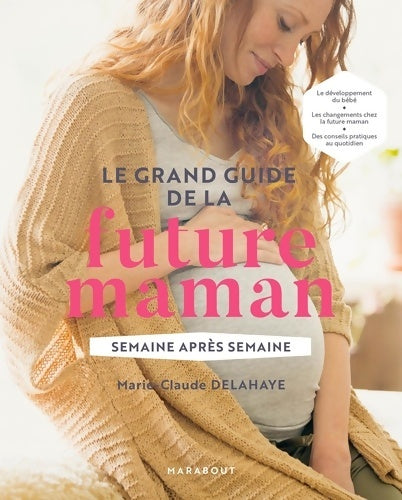 Livrenpoche : Le grand guide de la future maman - Marie-Claude Delahaye - Livre