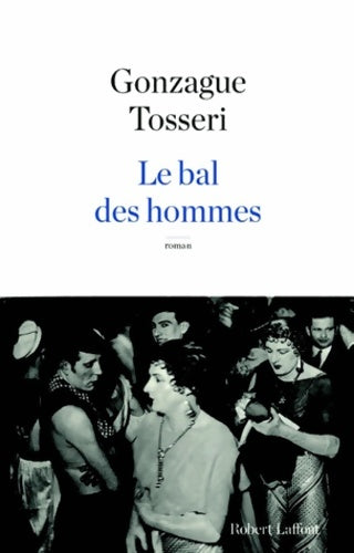 Livrenpoche : Le bal des hommes - Arnaud Gonzague - Livre