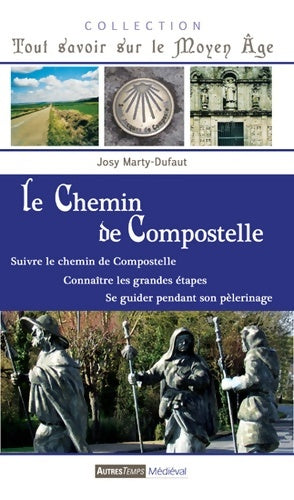Livrenpoche : Le chemin de Compostelle - Josy Marty-Dufaut - Livre