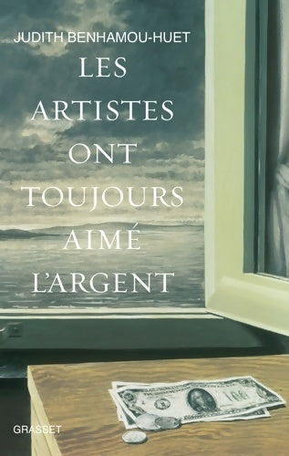 Livrenpoche : Les artistes ont toujours aimé l'argent : D'albrecht dürer à damien hirst - Judith Benhamou-huet - Livre