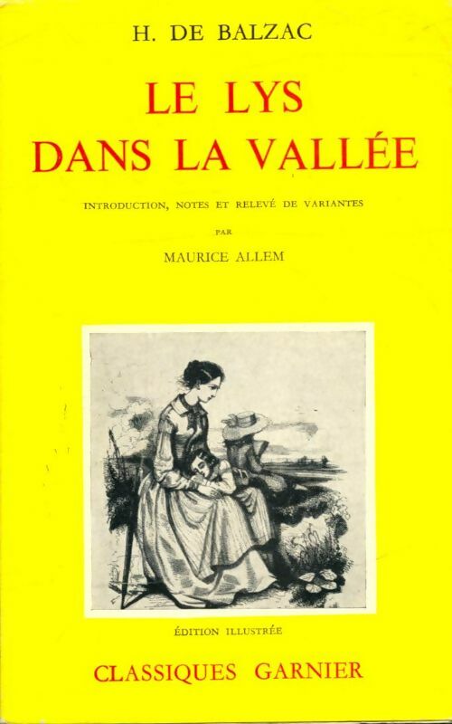 Le lys dans la vallée - Honoré De Balzac -  Classiques Garnier - Livre