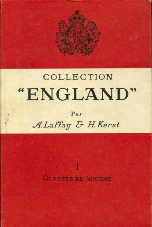 Livrenpoche : Collection England Tome I : Classes de sixième - A. Laffay - Livre