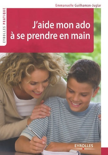 Livrenpoche : J'aide mon ado à se prendre en main - Emmanuelle Guilhamon-juglar - Livre