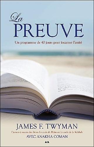 Livrenpoche : La preuve - un programme de 40 jours pour incarner l'unité - James F. Twyman - Livre