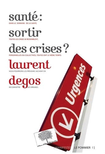 Livrenpoche : Santé : Sortir des crises ? - Laurent Degos - Livre