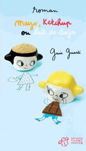 Livrenpoche : Mayo ketchup ou lait de soja - Gaia Guasti - Livre