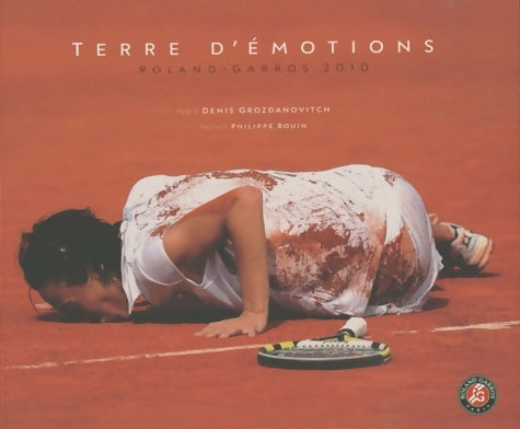 Livrenpoche : Terre d'emotions roland-garros - Denis Grozdanovitch - Livre