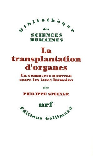 Livrenpoche : La transplantation d'organes : Un commerce nouveau entre les êtres humains - Philippe Steiner - Livre