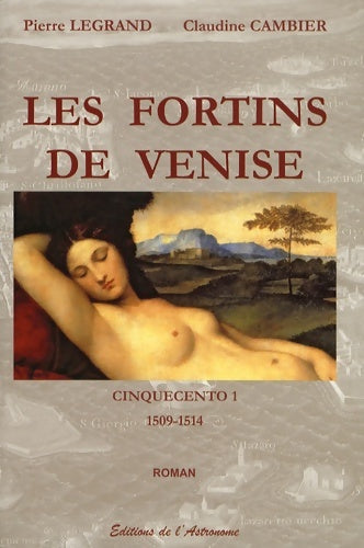 Livrenpoche : Cinquecento Tome I : Les fortins de Venise (1509-1514) - Pierre Legrand - Livre