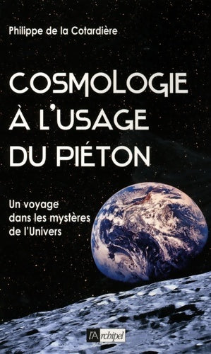 Livrenpoche : Cosmologie à l usage du piéton - Philippe De la Cotardière - Livre