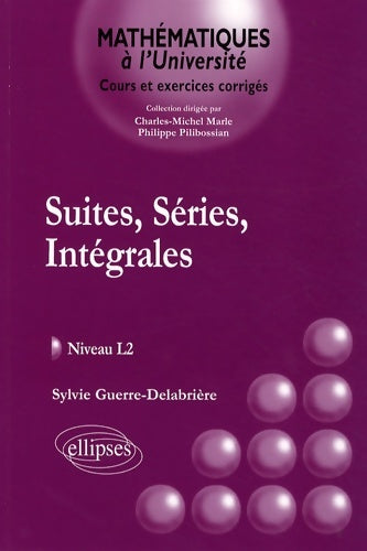 Livrenpoche : Suites séries intégrales : Cours et exerices corrigés niveau l2 - Sylvie Guerre-delabrière - Livre