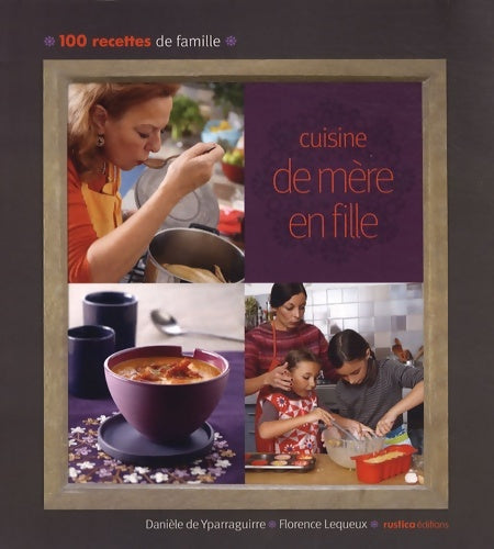 Livrenpoche : Cuisine de mère en fille - Danièle De Yparraguirre - Livre