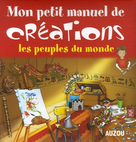 Livrenpoche : Mon petit manuel de créations : Les peuples du monde - Collectif - Livre