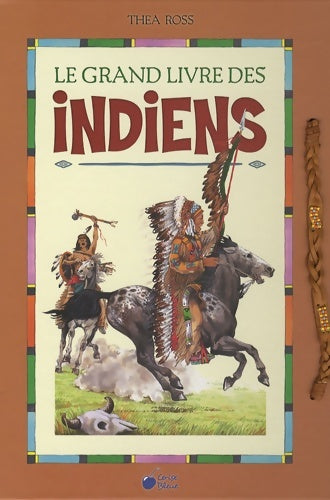 Livrenpoche : Grand livre des indiens (livres jeux) - Thea Ross - Livre