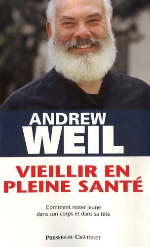 Livrenpoche : Vieillir en pleine santé - Andrew Weil - Livre