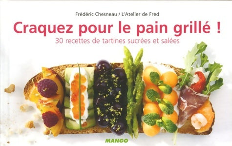 Livrenpoche : Craquez pour le pain grille ! - Frédéric Chesneau - Livre
