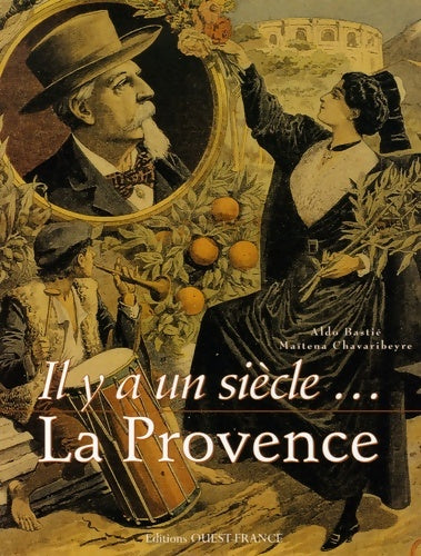 Livrenpoche : Il y a un siècle la Provence - Aldo Bastie - Livre