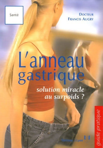 Livrenpoche : L'anneau gastrique - solution miracle au surpoids ? - Francis Augry - Livre