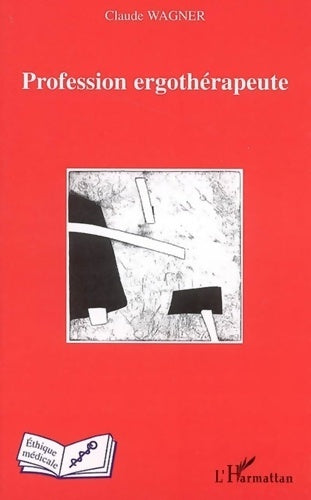 Livrenpoche : Profession ergothérapeute - Claude Wagner - Livre