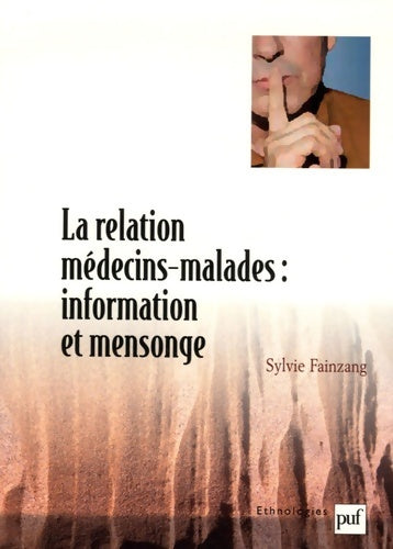 Livrenpoche : La relation médecins-malades : Information et mensonge - Sylvie Fainzang - Livre